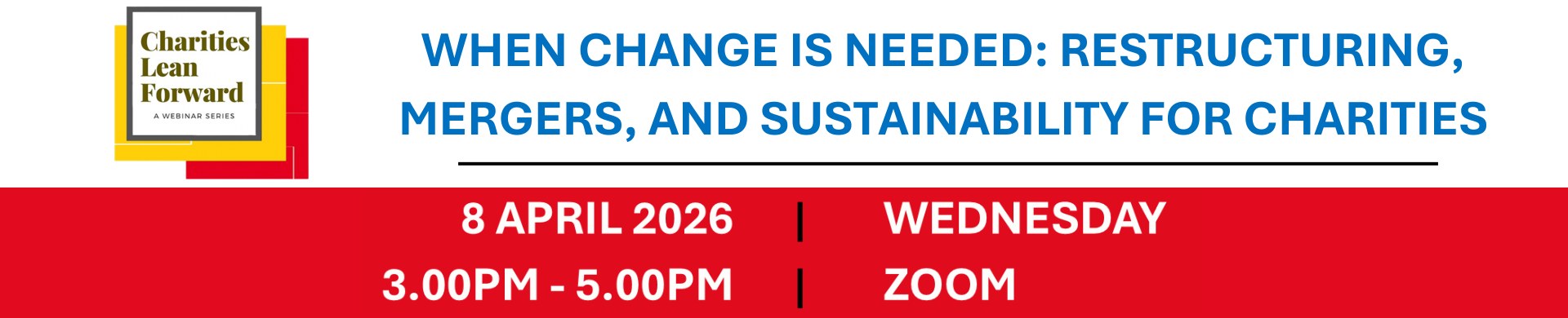 Charities Lean Forward - When Change Is Needed: Restructuring, Mergers, And Sustainability for Charities
