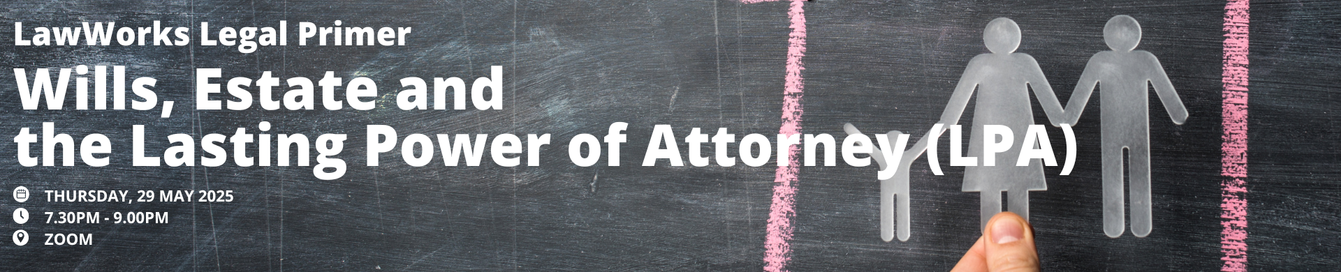 LawWorks Legal Primer: Wills, Estate, and the Lasting Power of Attorney (LPA)
